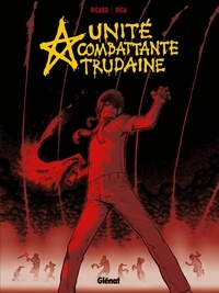 Sylvain Ricard et  Rica - UCT - Unité Combattante Trudaine.