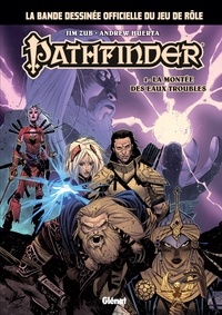 Jim Zub et Andrew Huerta - Pathfinder - Tome 01 - La montée des Eaux Troubles.