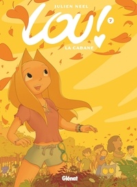 Julien Neel - Lou ! - Tome 07 - La cabane.