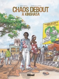 Thierry Bellefroid - Chaos debout à Kinshasa.