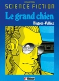 Alain Hugues - Le grand chien Tome 1 - Patrimoine Glénat 45.