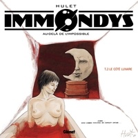 Daniel Hulet - Immondys - Tome 02 - Le Côté lunaire.