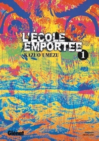 Kazuo Umezu (Umezz) - L'École emportée - Tome 01.