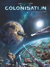 Denis-Pierre Filippi - Colonisation - Tome 01 - Les naufragés de l'espace.