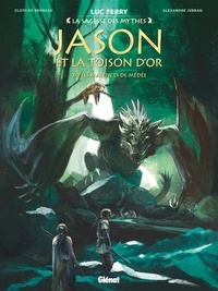 Luc Ferry - Jason et la toison d'or - Tome 03 - Les Maléfices de Médée.