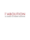 Marie Bardiaux-Vaïente - L'abolition - Le combat de Robert Badinter.