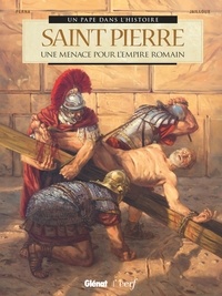 Bernard Lecomte - Saint Pierre - Une menace pour l'Empire romain.