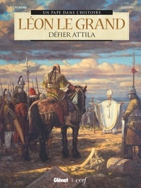 Bernard Lecomte - Léon le Grand - Défier Attila.