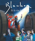 Roger Blachon - Et le vin fut.
