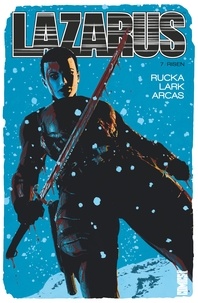 Greg Rucka - Lazarus - Tome 07 - Fracture.