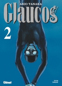 Akio Tanaka - Glaucos - Tome 02.