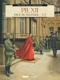 Bernard Lecomte - Pie XII - Tome 01 - Face au nazisme 1/2.