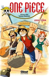Eiichirô Oda et Tatsuya Hamazaki - One Piece Roman - Logue Town.