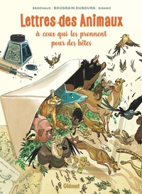 Frédéric Brrémaud - Lettres des animaux à ceux qui les prennent pour des bêtes.