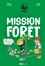 Séverine De La Croix - Mission forêt - Apprends les gestes qui sauvent la forêt.