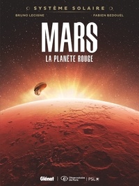 Bruno Lecigne - Système Solaire - Tome 01 - Mars - Mars, la planète rouge.