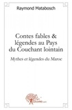 Raymond Matabosch - Contes, fables & légendes au pays du couchant lointain..