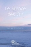 Stéphanie de Mecquenem - Le Silence des Cris.