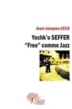 Jean-jacques Leca - Yochk'o seffer, "free" comme jazz.