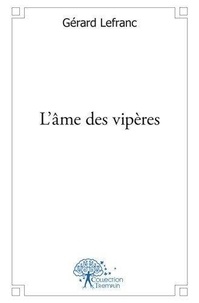 Gérard Lefranc - L'âme des vipères - Sombre enquête de L'inspecteur Maurice.