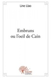 Line Llao - Embruns ou l'oeil de cain - Physis, Oiseau mécanique, Carnet intime.