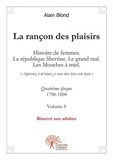 Alain Blond - La rançon des plaisirs, volume 8 - Volume 8.