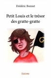 Frédéric Bonnet - Petit louis et le trésor des gratte gratte.