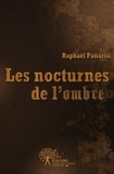 Raphaël Panarisi - Les nocturnes de l'ombre.