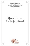 Morand avec collaboration de f Gilles - Québec vert le projet liberté.
