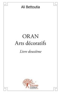 Ali Bettoutia - Oran arts décoratifs livre deuxième.