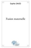 Sophie David - Fusion maternelle.