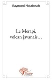 Raymond Matabosch - Le  merapi, volcan javanais....