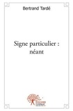 Bertrand Tardé - Signe particulier : néant.