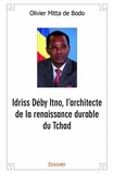 De bodo olivier Mitta - Idriss déby itno, l’architecte de la renaissance durable du tchad.