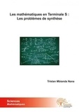 Nana tristan Mbianda - Les mathématiques en terminale s: les problèmes de synthèse.