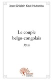 Mutombu jean-ghislain Kaut - Le couple belgo congolais - Récit.