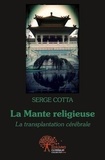 Serge Cotta - La mante religieuse - La transplantation cérébrale.