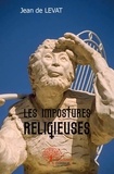 Levat jean De - Les impostures religieuses.