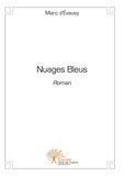 Marc D’évausy - Nuages bleus - Roman.