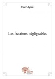 Marc Aynié - Les fractions négligeables.