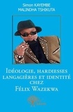 Malindha tshikuta simon Kayembe - Idéologie, hardiesses langagières et identité chez félix wazekwa.