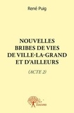 René Puig - Nouvelles bribes de vies de Ville-la-Grand et d'ailleurs (acte 2).