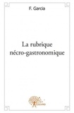 F. Garcia - La rubrique nécro gastronomique.