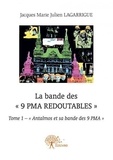 Julien lagarrigue jacques Marie - La bande des « 9 pma redoutables » – tome 1 – « antalmos et sa bande des 9 pma » - Tome 1.