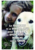 Evelyne Claessens - Les bienfaits de la viande crue pour soigner la dysplasie de la hanche chez le chien.