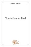 Dmoh Bacha - Tourbillon au bled.