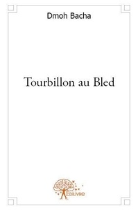 Dmoh Bacha - Tourbillon au bled.
