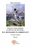 Elie Couston - Le hussard flamboyant Tome 1 : .