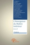 Vivadevata Vivadevata - L'émergence du maître intérieur 2 : L'émergence du maître intérieur - Livre II.