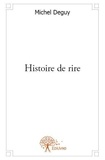 Michel Deguy - Histoire de rire.